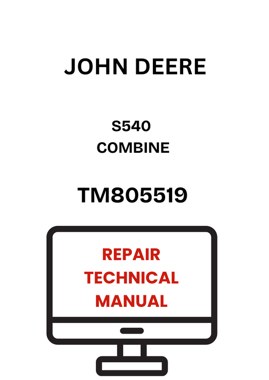 TM805519 - JOHN DEERE S540 COMBINE REPAIR TECHNICAL MANUAL