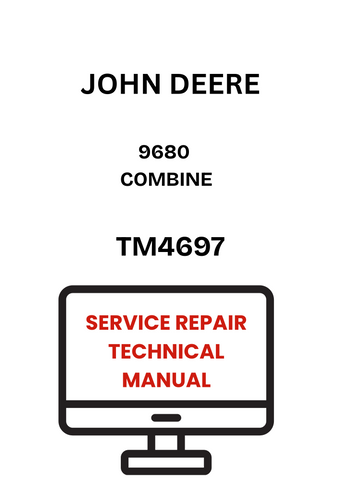 TM4697  - JOHN DEERE 9680 COMBINE SERVICE REPAIR TECHNICAL MANUAL
