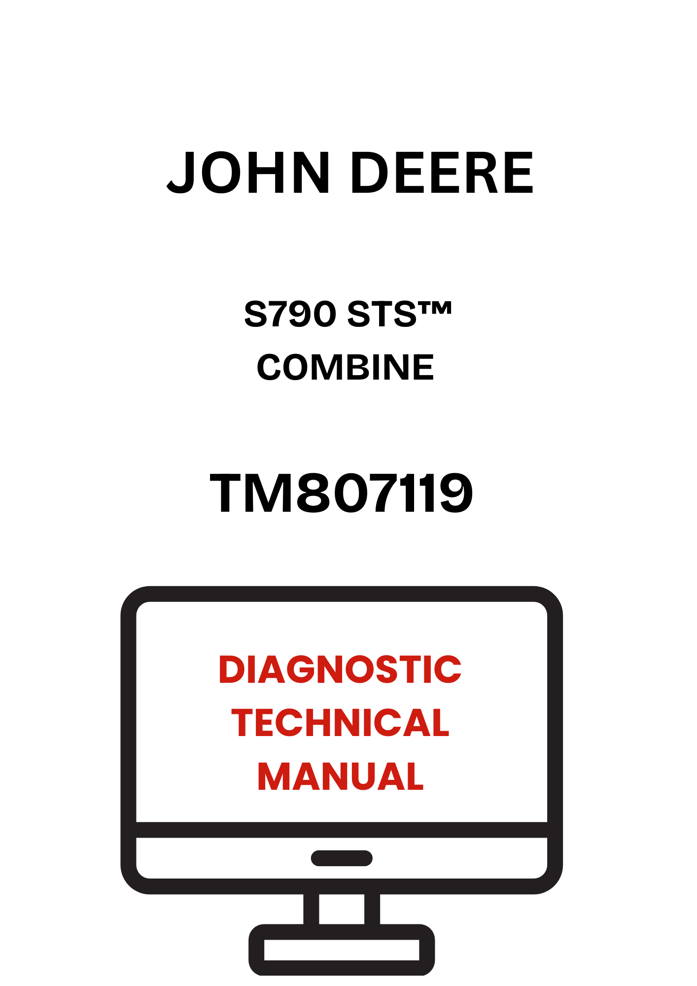 TM807119 - JOHN DEERE S790 STS™ COMBINE DIAGNOSTIC TECHNICAL MANUAL