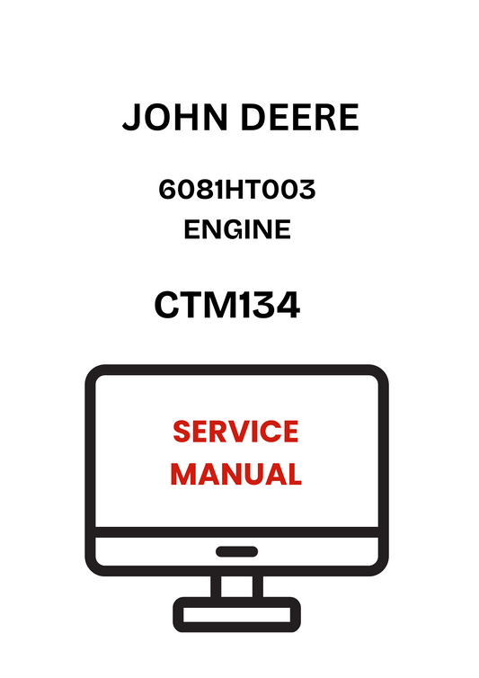 CTM134 - JOHN DEERE 6081HT003 ENGINE SERVICE MANUAL