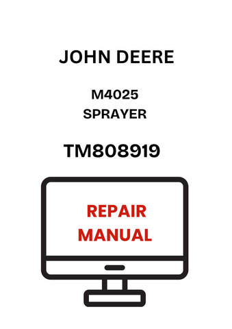TM808919 - JOHN DEERE M4025 SPRAYER REPAIR MANUAL