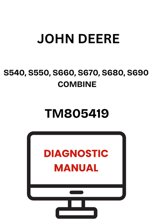 TM805419 - JOHN DEERE S540, S550, S660, S670, S680, S690 COMBINE DIAGNOSTIC MANUAL