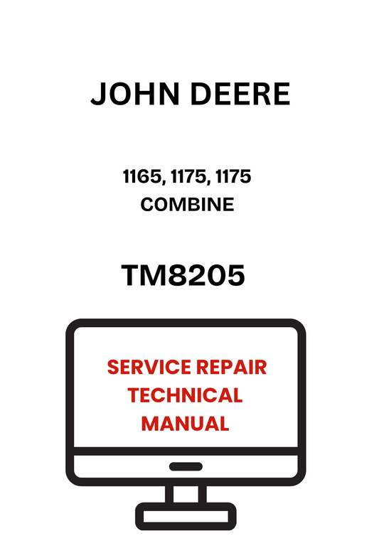 TM8205  - JOHN DEERE 1165, 1175, 1175 COMBINE SERVICE REPAIR TECHNICAL MANUAL