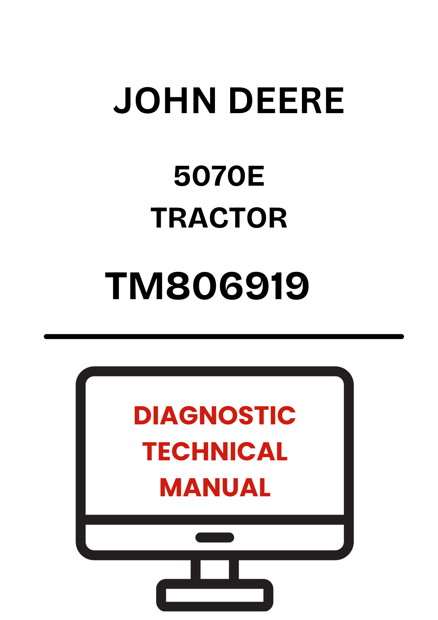 TM806919 - JOHN DEERE 5070E TRACTOR DIAGNOSTIC TECHNICAL MANUAL