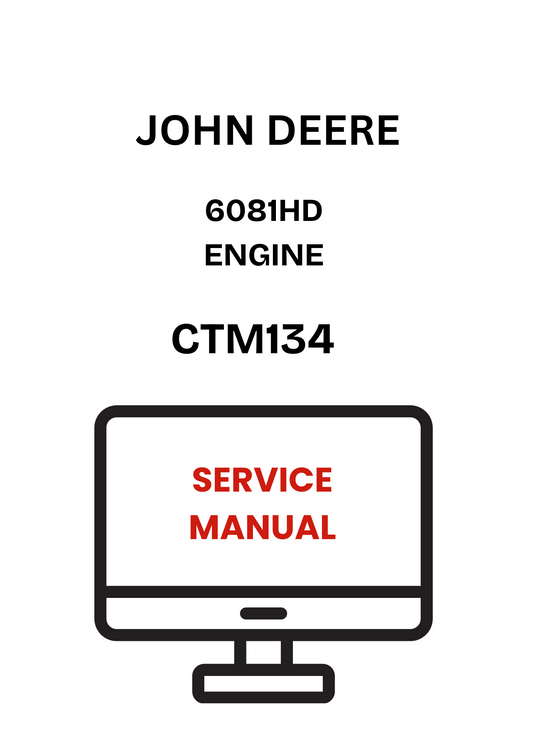 CTM134 - JOHN DEERE 6081HD ENGINE SERVICE MANUAL