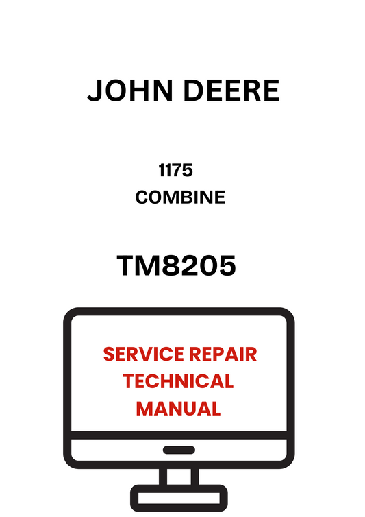 TM8205  - JOHN DEERE 1175 COMBINE SERVICE REPAIR TECHNICAL MANUAL