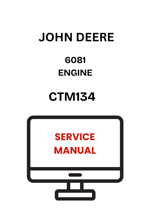 CTM134 - JOHN DEERE 6081 ENGINE SERVICE MANUAL