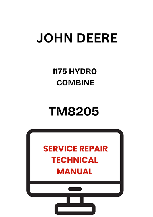 TM8205  - JOHN DEERE 1175 HYDRO COMBINE SERVICE REPAIR TECHNICAL MANUAL
