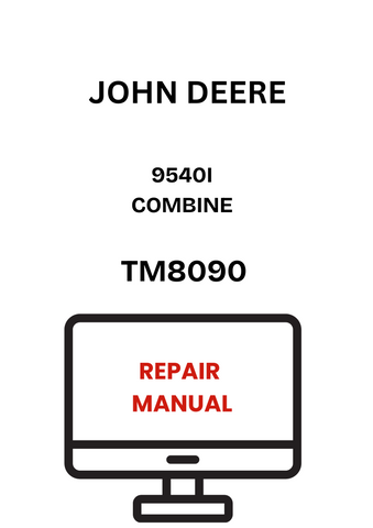 TM8090 - JOHN DEERE 9540I COMBINE REPAIR MANUAL