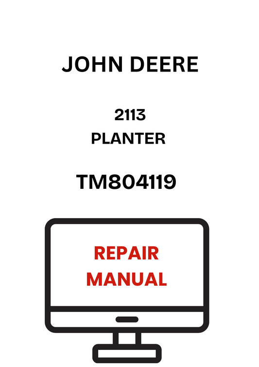 TM804119 - JOHN DEERE 2113 PLANTER REPAIR MANUAL