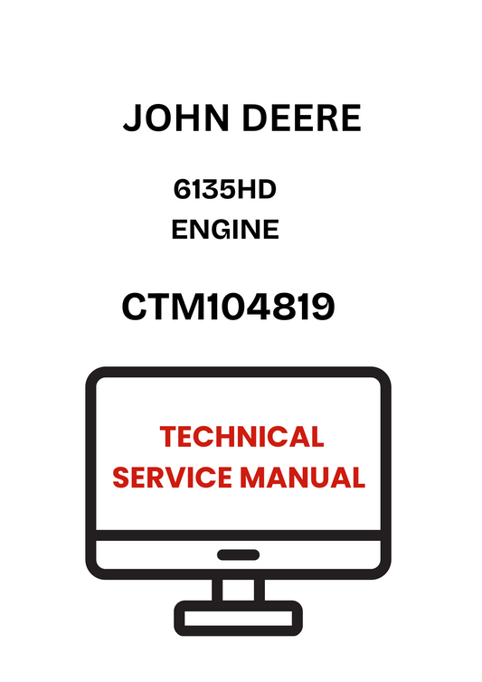 CTM104819 - JOHN DEERE 6135HD ENGINE TECHNICAL SERVICE MANUAL