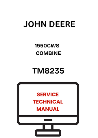 TM8235 - JOHN DEERE 1550CWS COMBINE SERVICE TECHNICAL MANUAL