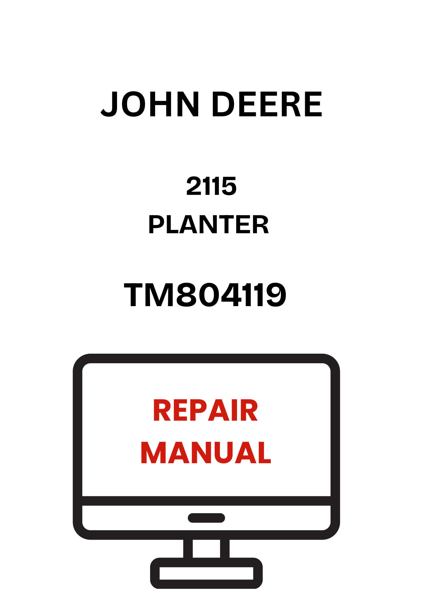 TM804119 - JOHN DEERE 2115 PLANTER REPAIR MANUAL