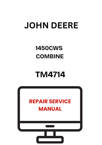 TM4714 - JOHN DEERE 1450CWS COMBINE REPAIR SERVICE MANUAL