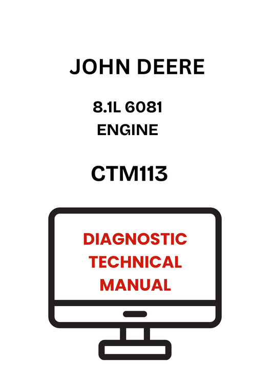 CTM113 - JOHN DEERE 8.1L 6081 ENGINE DIAGNOSTIC TECHNICAL MANUAL