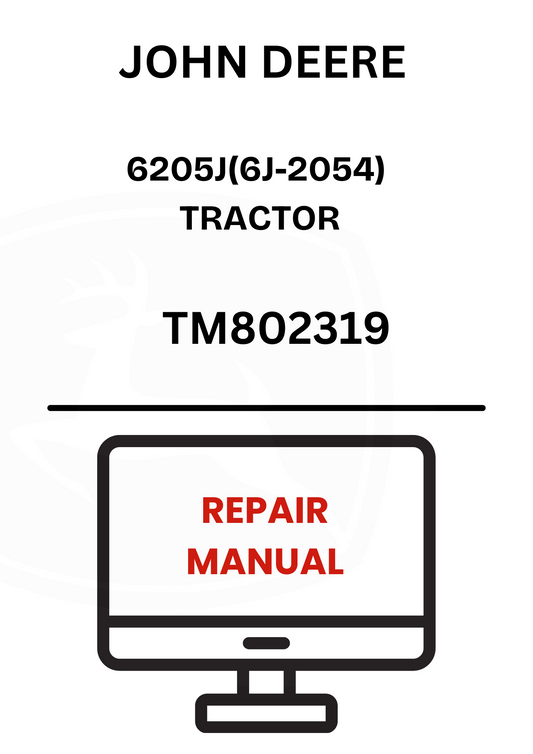 TM802319 - JOHN DEERE 6205J(6J-2054) TRACTOR REPAIR MANUAL