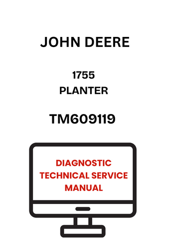 TM609119 - JOHN DEERE 1755 PLANTER DIAGNOSTIC TECHNICAL SERVICE MANUAL