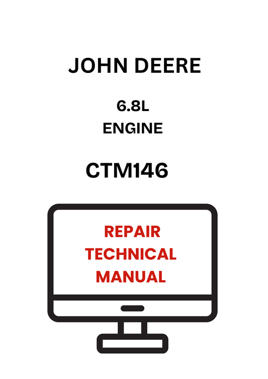 CTM146 - JOHN DEERE 6.8L ENGINE REPAIR TECHNICAL MANUAL
