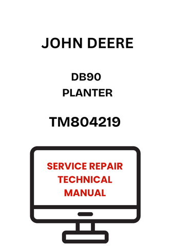 TM804219 - JOHN DEERE DB90 PLANTER SERVICE REPAIR TECHNICAL MANUAL