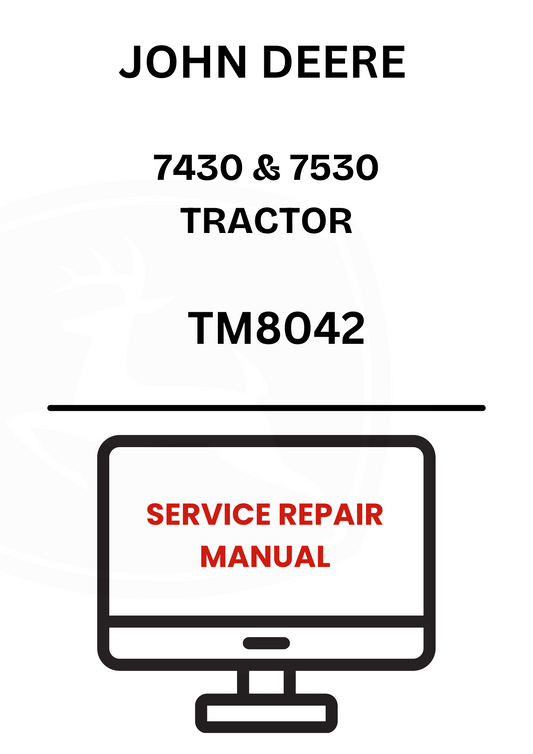 TM8042 - JOHN DEERE 7430 & 7530 TRACTOR SERVICE REPAIR MANUAL