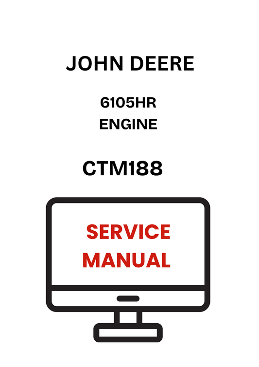 CTM188  - JOHN DEERE 6105HRW02 ENGINE SERVICE MANUAL