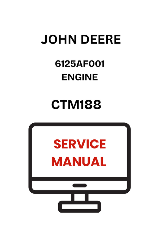 CTM188  - JOHN DEERE 6125AF001 ENGINE SERVICE MANUAL