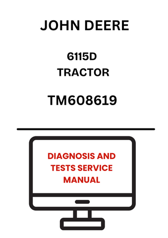 TM608719 - JOHN DEERE 6115D TRACTOR DIAGNOSIS AND TESTS SERVICE MANUAL