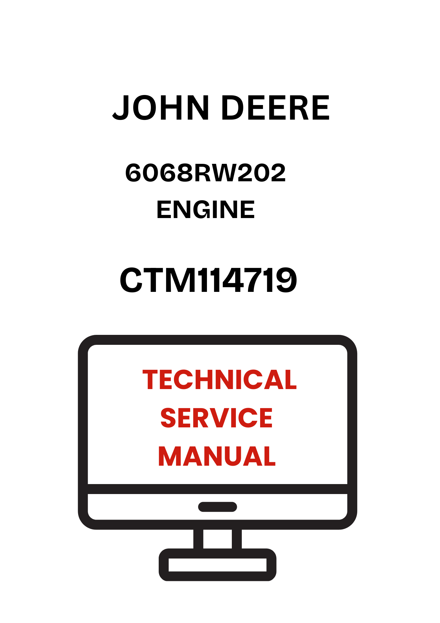 CTM114719 - JOHN DEERE 6068RW202 ENGINE TECHNICAL SERVICE MANUAL