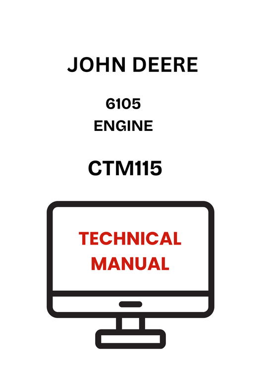 CTM115 - JOHN DEERE 6105 ENGINE TECHNICAL MANUAL
