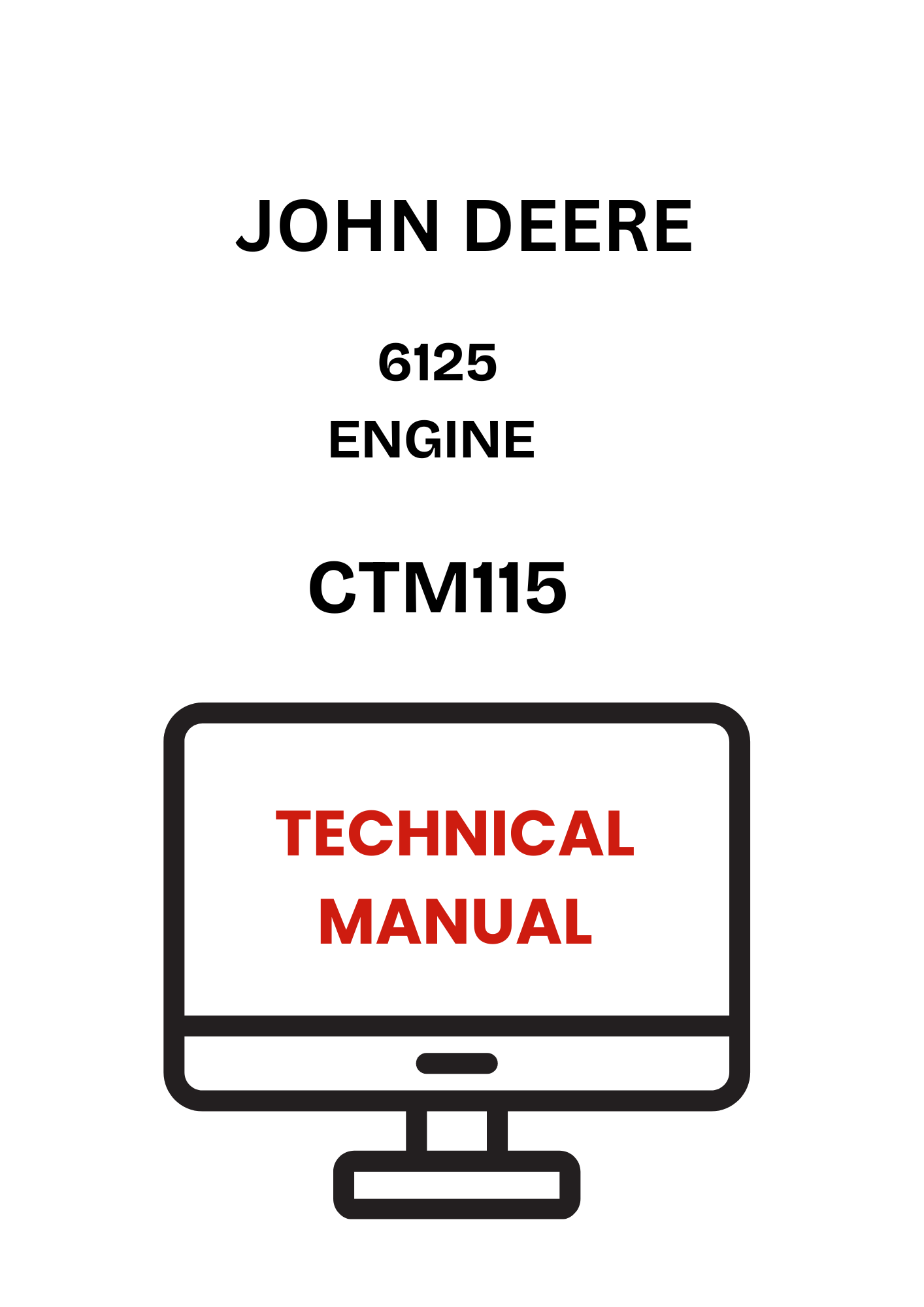 CTM115 - JOHN DEERE 6125 ENGINE TECHNICAL MANUAL
