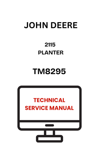 TM8295 - JOHN DEERE 2115 PLANTER TECHNICAL SERVICE MANUAL