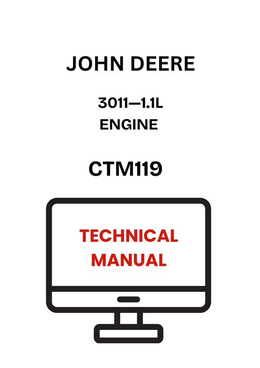 CTM119 - JOHN DEERE 3011—1.1L ENGINE TECHNICAL MANUAL