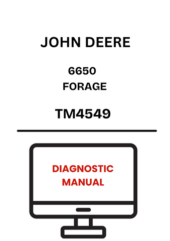 TM4549 - JOHN DEERE 6650 FORAGE DIAGNOSTIC MANUAL
