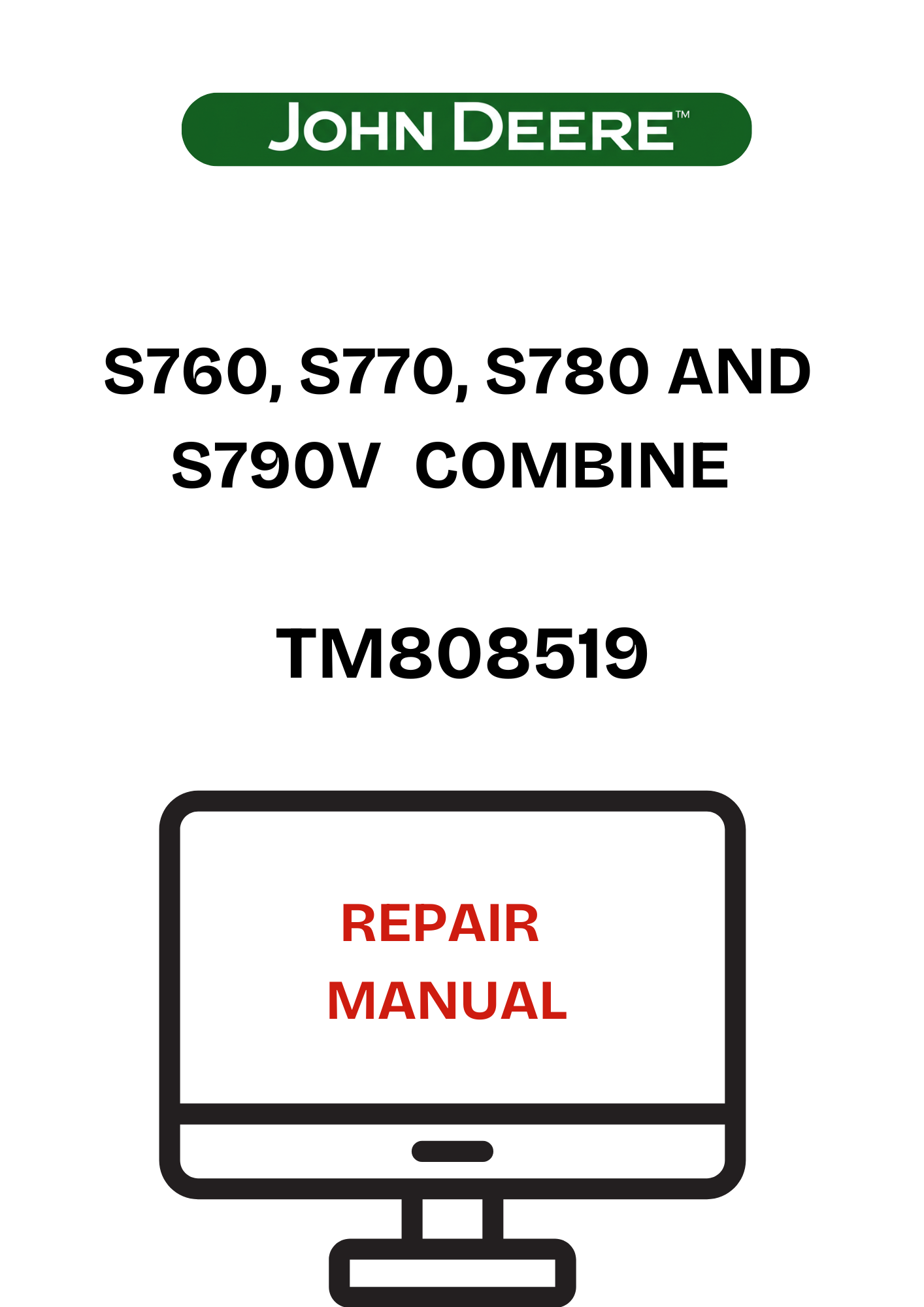 JOHN DEERE S760, S770, S780 AND S790V COMBINE TM808519 REPAIR MANUAL - PDF