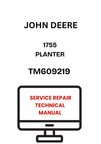 TM609219 - JOHN DEERE 1755 PLANTER SERVICE REPAIR TECHNICAL MANUAL
