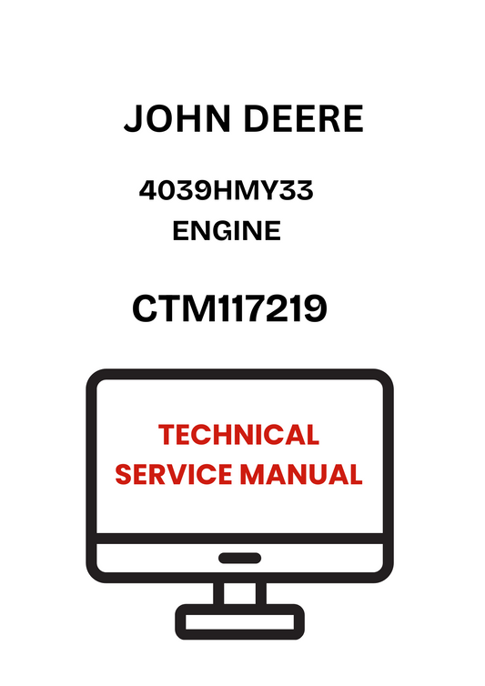 CTM117219 - JOHN DEERE 4039HMY33 ENGINE TECHNICAL SERVICE MANUAL
