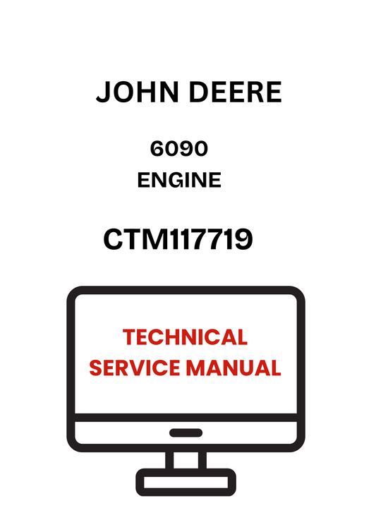 CTM117719 - JOHN DEERE 6090 ENGINE TECHNICAL SERVICE MANUAL