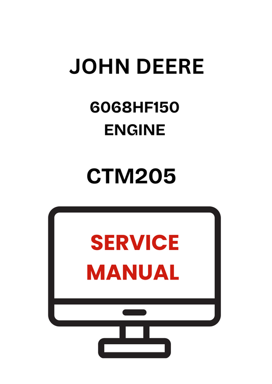 CTM205 - JOHN DEERE 6068HF150 ENGINE SERVICE MANUAL