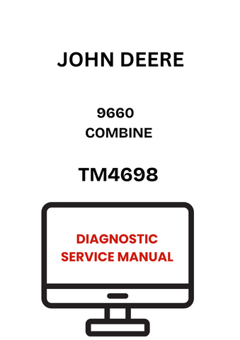 TM4698 - JOHN DEERE 9660 COMBINE DIAGNOSTIC SERVICE MANUAL