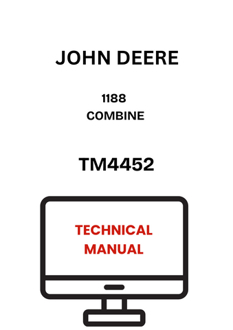 TM4452 - JOHN DEERE 1188 COMBINE TECHNICAL MANUAL