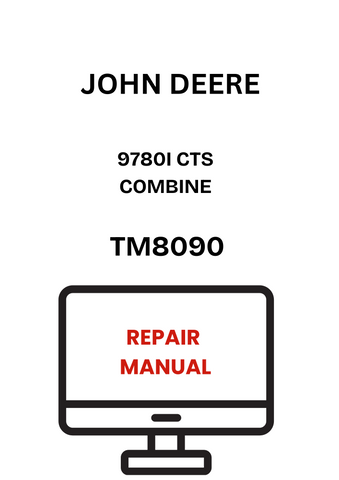 TM8090 - JOHN DEERE 9780I CTS COMBINE REPAIR MANUAL