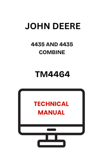 TM4464 - JOHN DEERE 4435 AND 4435 COMBINE TECHNICAL MANUAL