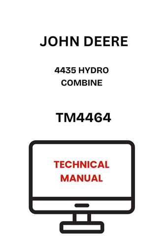 TM4464 - JOHN DEERE 4435 HYDRO COMBINE TECHNICAL MANUAL