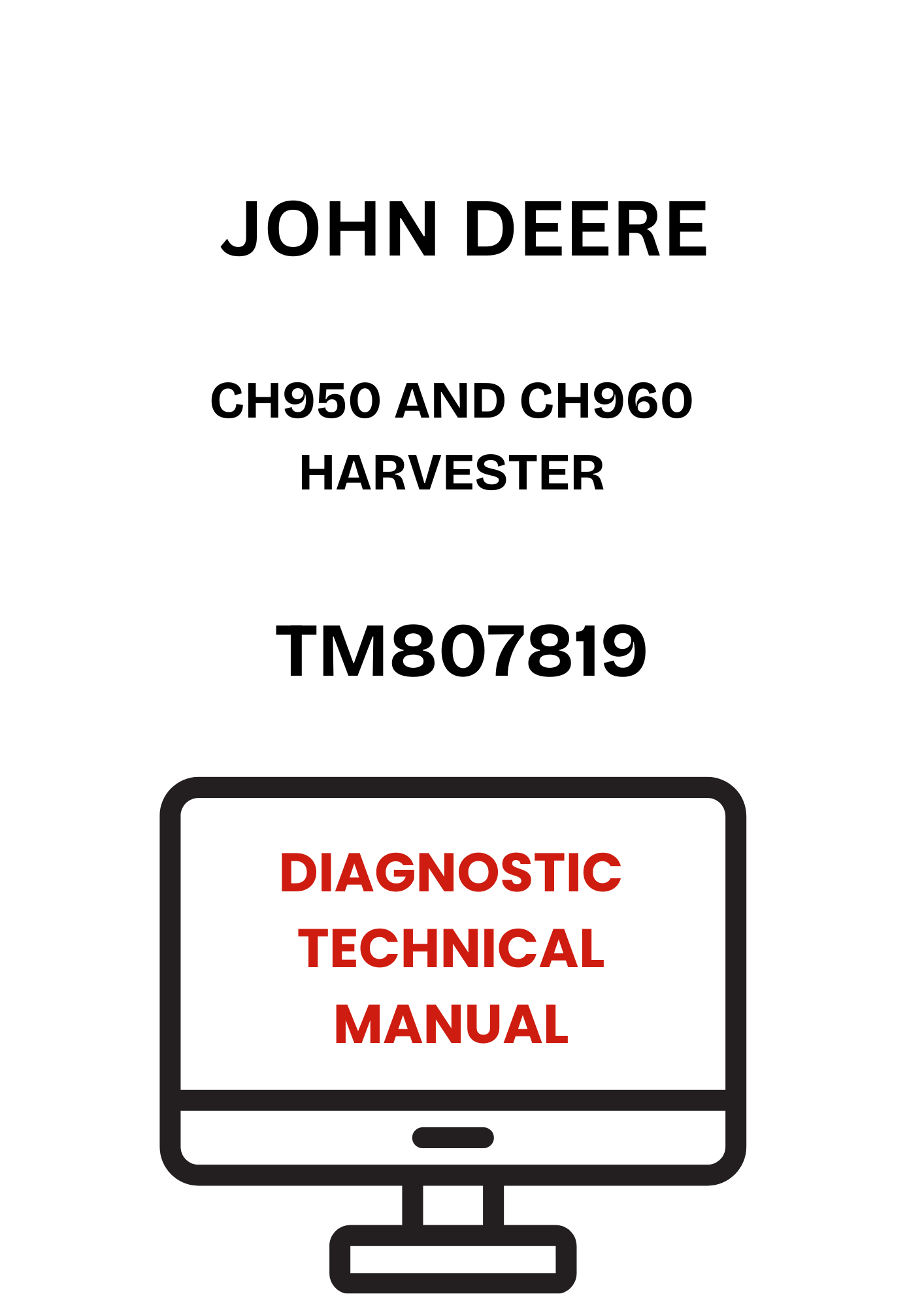 TM807819 - JOHN DEERE CH950 AND CH960 HARVESTER DIAGNOSTIC TECHNICAL MANUAL