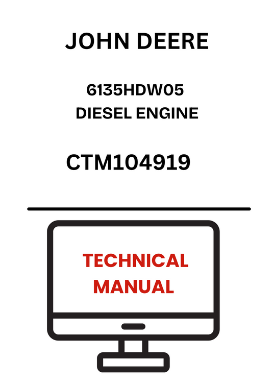 CTM104919  - JOHN DEERE 6135HDW05 DIESEL ENGINE TECHNICAL MANUAL