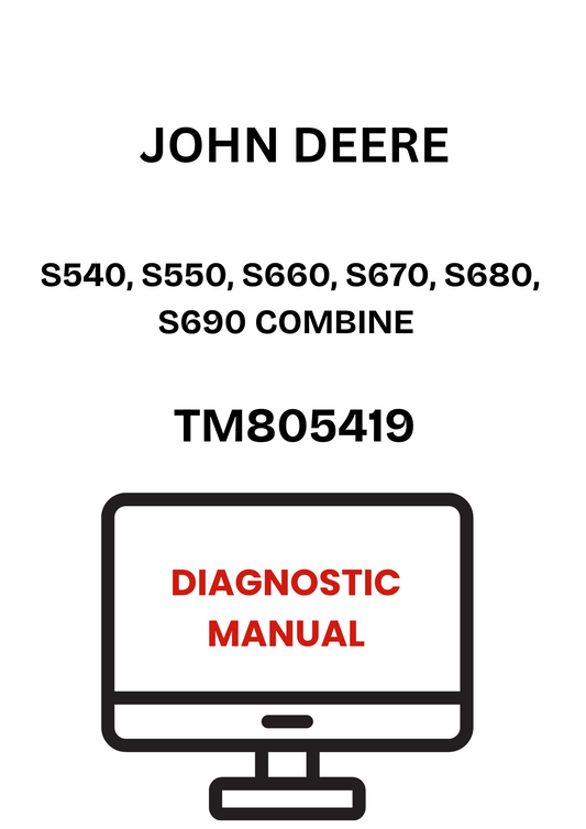 TM805419 - JOHN DEERE S540, S550, S660, S670, S680, S690 COMBINE DIAGNOSTIC MANUAL