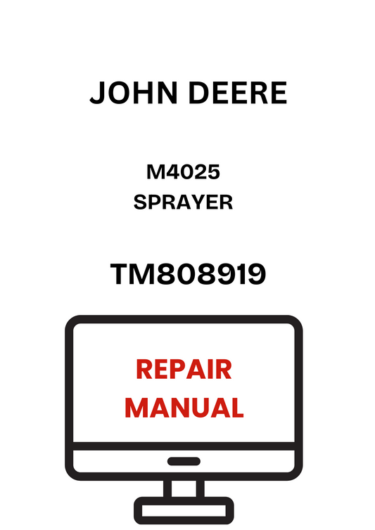 TM808919 - JOHN DEERE  M4025 SPRAYER REPAIR MANUAL