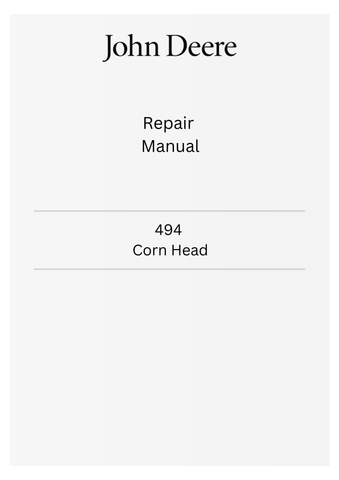 TM2167 - JOHN DEERE 494 CORN HEAD REPAIR MANUAL