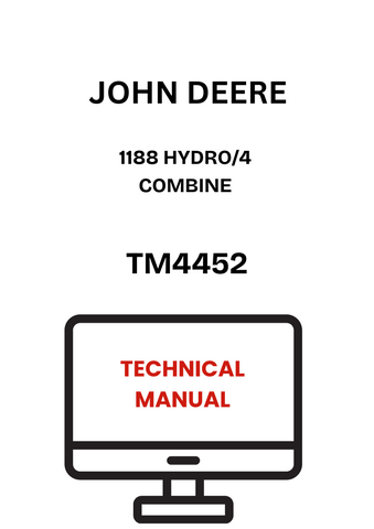 TM4452 - JOHN DEERE 1188 HYDRO/4 COMBINE TECHNICAL MANUAL