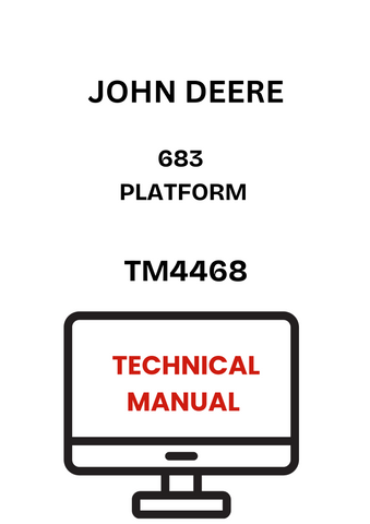 TM4468 - JOHN DEERE 683 PLATFORM TECHNICAL MANUAL